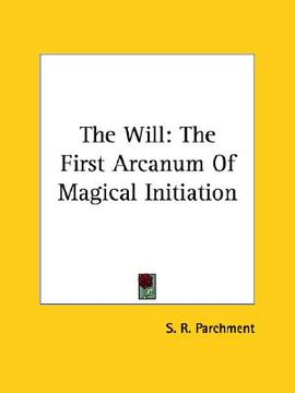 portada the will: the first arcanum of magical initiation (en Inglés)