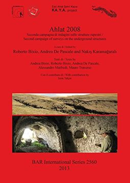 portada Ahlat 2008: Seconda campagna di indagini sulle strutture rupestri / Second campaign of surveys on the underground structures (BAR International Series)