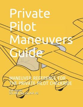 portada Private Pilot Maneuvers Guide: Maneuver Reference for the Private Pilot Checkride (en Inglés)