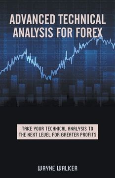 portada Advanced Technical Analysis For Forex (en Inglés)