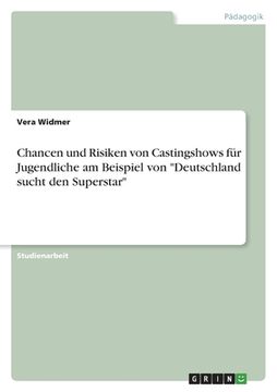 portada Chancen und Risiken von Castingshows für Jugendliche am Beispiel von "Deutschland sucht den Superstar" (en Alemán)