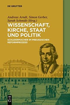 portada Wissenschaft, Kirche, Staat und Politik: Schleiermacher im Preußischen Reformprozess (in German)