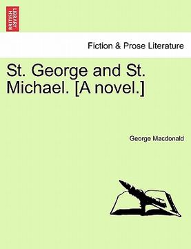 portada st. george and st. michael. [a novel.] (en Inglés)