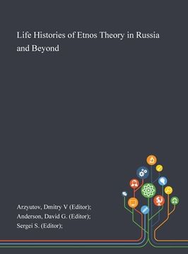 portada Life Histories of Etnos Theory in Russia and Beyond