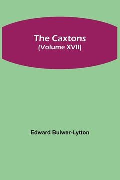 portada The Caxtons, (Volume XVII) (en Inglés)