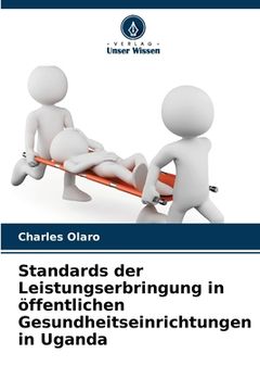 portada Standards der Leistungserbringung in öffentlichen Gesundheitseinrichtungen in Uganda (in German)