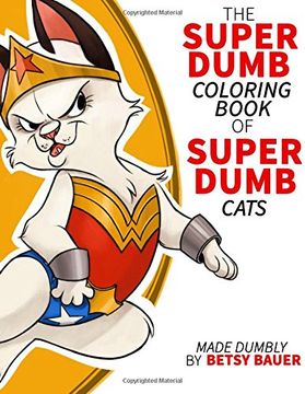 portada Super Dumb Super Cats: A coloring book full of dumb puns about cat super heroes