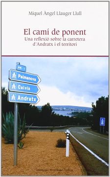 portada El Camí de Ponent: Una Reflexió Sobre la Carretera D'andratx i el Territori (in Catalá)