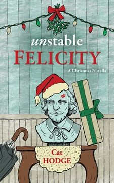portada Unstable Felicity: A Christmas Novella (en Inglés)
