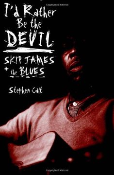 portada I'D Rather be the Devil: Skip James and the Blues (in English)