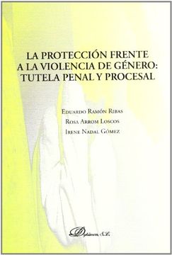 portada La Protección Frente a la Violencia de Género: Tutela Penal y Procesal (in Spanish)