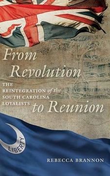 portada From Revolution to Reunion: The Reintegration of the South Carolina Loyalists