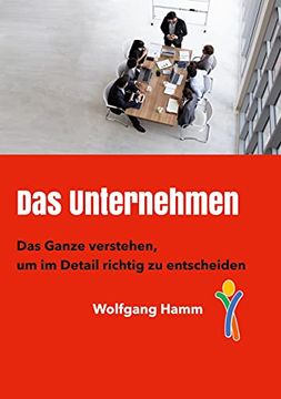 portada Das Unternehmen: Das Ganze Verstehen, um im Detail Richtig zu Entscheiden (en Alemán)