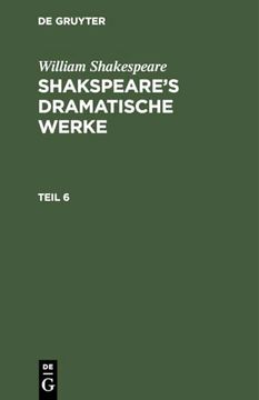 portada William Shakespeare: Shakspeare s Dramatische Werke / William Shakespeare: Shakspeare s Dramatische Werke Teil 6 (en Alemán)