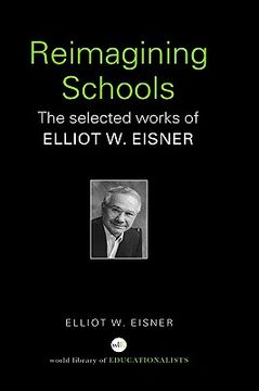 portada reimagining schools: the selected works of elliot w. eisner