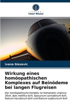 portada Wirkung eines homöopathischen Komplexes auf Beinödeme bei langen Flugreisen (in German)