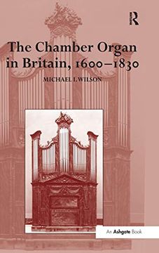 portada The Chamber Organ in Britain, 1600-1830 (en Inglés)