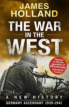 portada The War in the West - A New History: Volume 1: Germany Ascendant 1939-1941