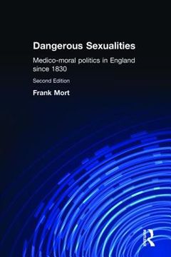 portada dangerous sexualities: medico-moral politics in england since 1830 (in English)