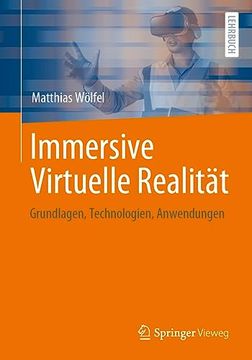 portada Immersive Virtuelle Realität: Grundlagen, Technologien, Anwendungen (in German)