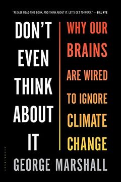 portada Don'T Even Think About it: Why our Brains are Wired to Ignore Climate Change (in English)