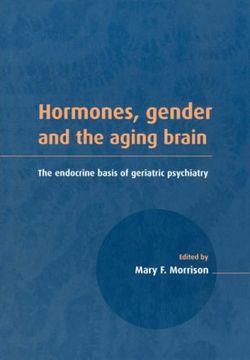 portada Hormones, Gender and the Aging Brain: The Endocrine Basis of Geriatric Psychiatry (in English)