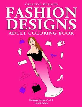 portada Fashion Designs Adult Coloring Book.: Evening Dresses Vol 1