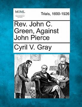 portada rev. john c. green, against john pierce (en Inglés)