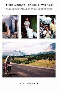 portada this breathtaking world: around the world by bicycle 1997 - 1999 (en Inglés)