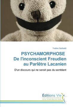 portada PSYCHAMORPHOSE De l'inconscient Freudien au Parlêtre Lacanien: D'un discours qui ne serait pas du semblant (French Edition)