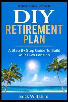 portada DIY Retirement Planning: A step by step guide to build your own pension