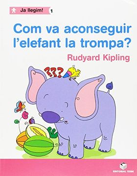 portada Ja Llegim! 01 - com va Aconseguir L'elefant la Trompa? (en Catalá)
