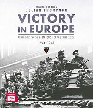 portada Victory in Europe: From D-Day to the Destruction of the Third Reich, 1944-1945 (en Inglés)