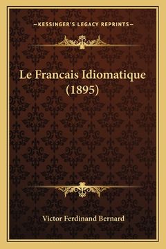 portada Le Francais Idiomatique (1895) (en Francés)