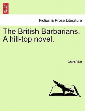 portada the british barbarians. a hill-top novel. (en Inglés)