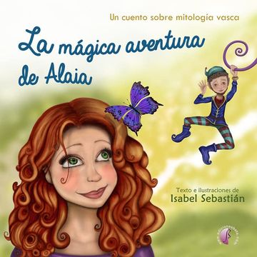portada Alaiaren Abentura Magikoa: Euskal Mitologiari Buruzko Ipuin bat (Infantil Euskera) (in Basque)