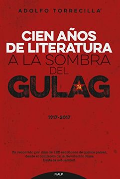 portada Cien años de literatura a la sombra del Gulag (1917-2017) (Fuera de Colección)