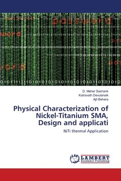 portada Physical Characterization of Nickel-Titanium SMA, Design and applicati (en Inglés)