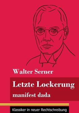 portada Letzte Lockerung: manifest dada (Band 151, Klassiker in neuer Rechtschreibung) (en Alemán)