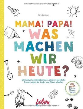 portada Mama, Papa, was Machen wir Heute? Ultimative Familienabenteuer, die Unvergessliche Erinnerungen für Kinder und Eltern Schaffen (en Alemán)