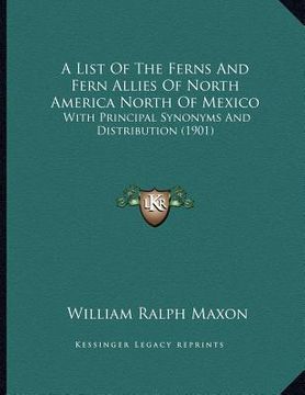 portada a list of the ferns and fern allies of north america north of mexico: with principal synonyms and distribution (1901) (en Inglés)