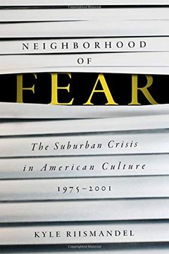 portada Neighborhood of Fear: The Suburban Crisis in American Culture, 1975-2001 (in English)