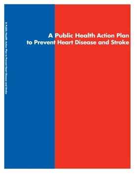portada A Public Health  Action Plan to Prevent Heart Disease and Stroke