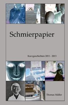 portada Schmierpapier: Kurzgeschichten 2011 - 2013 (in German)