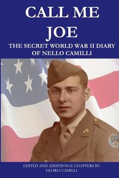 portada Call Me Joe: The Secret World War II Diary of Nello Camilli (en Inglés)