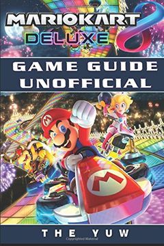 portada Mario Kart 8 Deluxe Game Guide Unofficial (en Inglés)