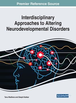 portada Interdisciplinary Approaches to Altering Neurodevelopmental Disorders (en Inglés)