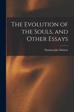 portada The Evolution of the Souls, and Other Essays (en Inglés)