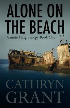 portada Alone on the Beach: The Haunted Ship Trilogy Book One (in English)