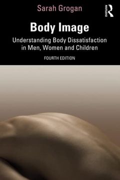 portada Body Image: Understanding Body Dissatisfaction in Men, Women and Children (en Inglés)